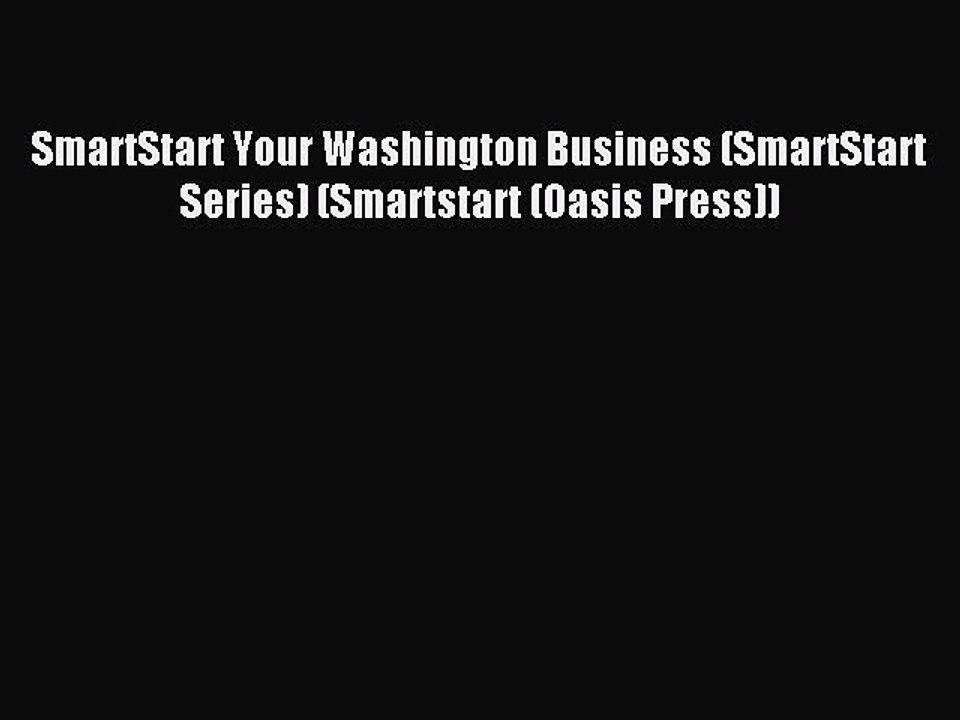Read SmartStart Your Washington Business (SmartStart Series) (Smartstart (Oasis Press)) Ebook