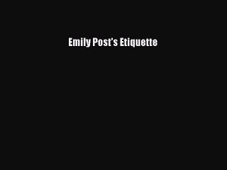 Read Emily Post's Etiquette Ebook Free