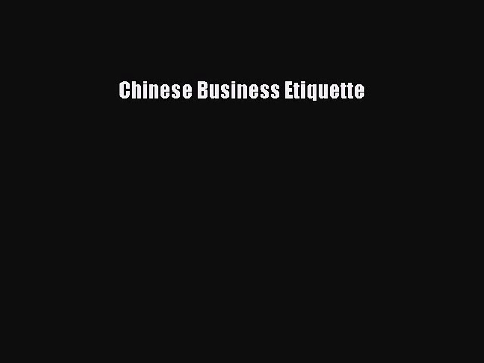 Read Chinese Business Etiquette Ebook Free