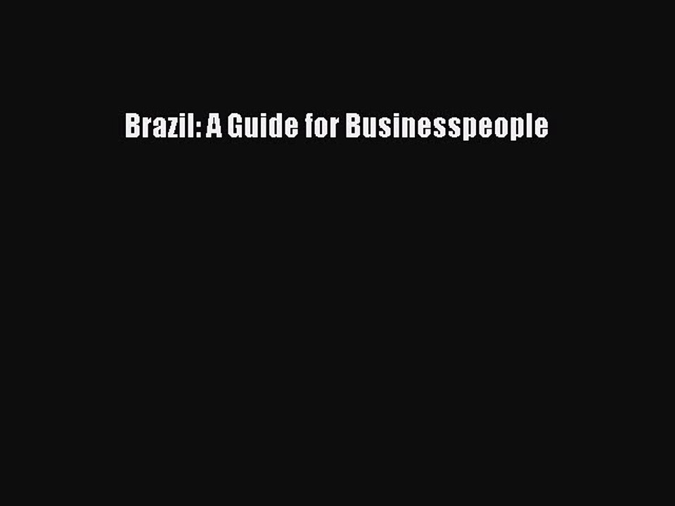 Download Brazil: A Guide for Businesspeople PDF Free