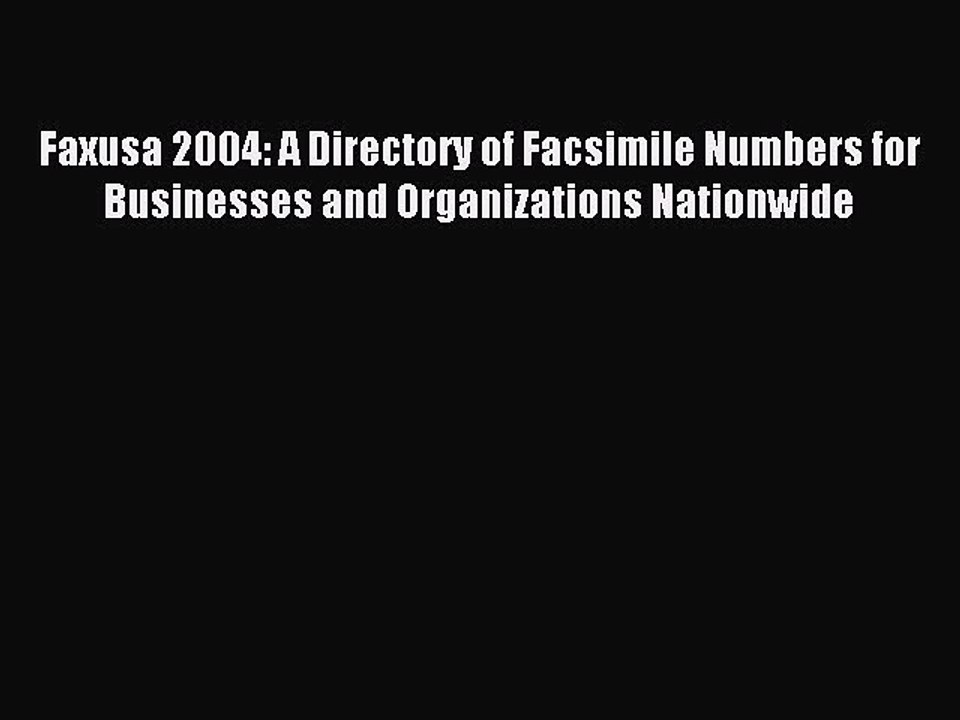 Read Faxusa 2004: A Directory of Facsimile Numbers for Businesses and Organizations Nationwide