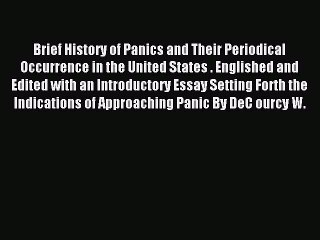 Read Brief History of Panics and Their Periodical Occurrence in the United States . Englished