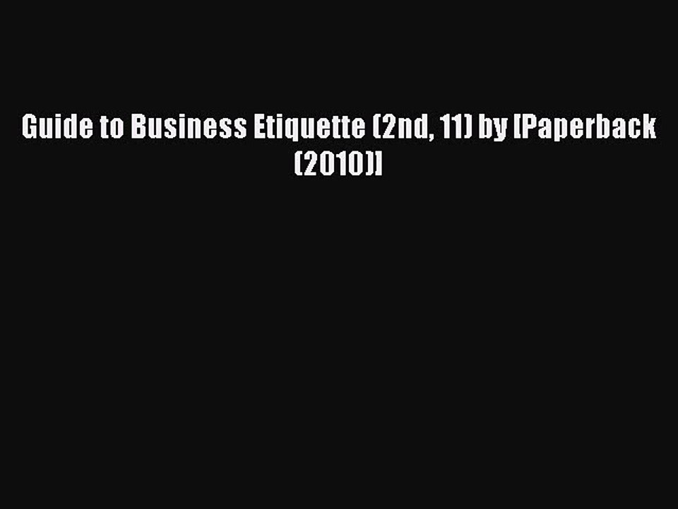 Download Guide to Business Etiquette (2nd 11) by [Paperback (2010)] Ebook Free