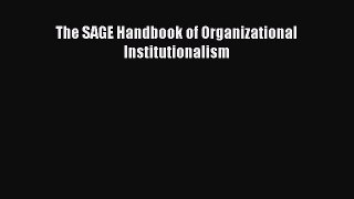 Read The SAGE Handbook of Organizational Institutionalism Ebook Free