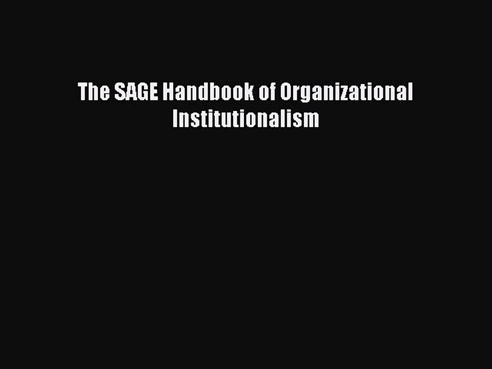 Read The SAGE Handbook of Organizational Institutionalism Ebook Free