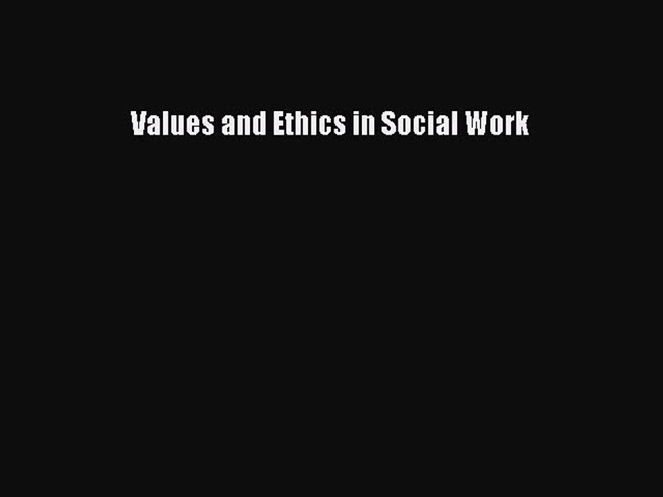 Read Values and Ethics in Social Work Ebook Free