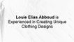 Louie Elias Abboud is Experienced in Creating Unique Clothing Designs