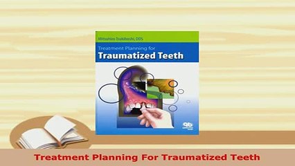 Read  Treatment Planning For Traumatized Teeth Ebook Free