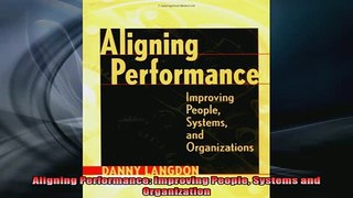 READ book  Aligning Performance Improving People Systems and Organization Online Free