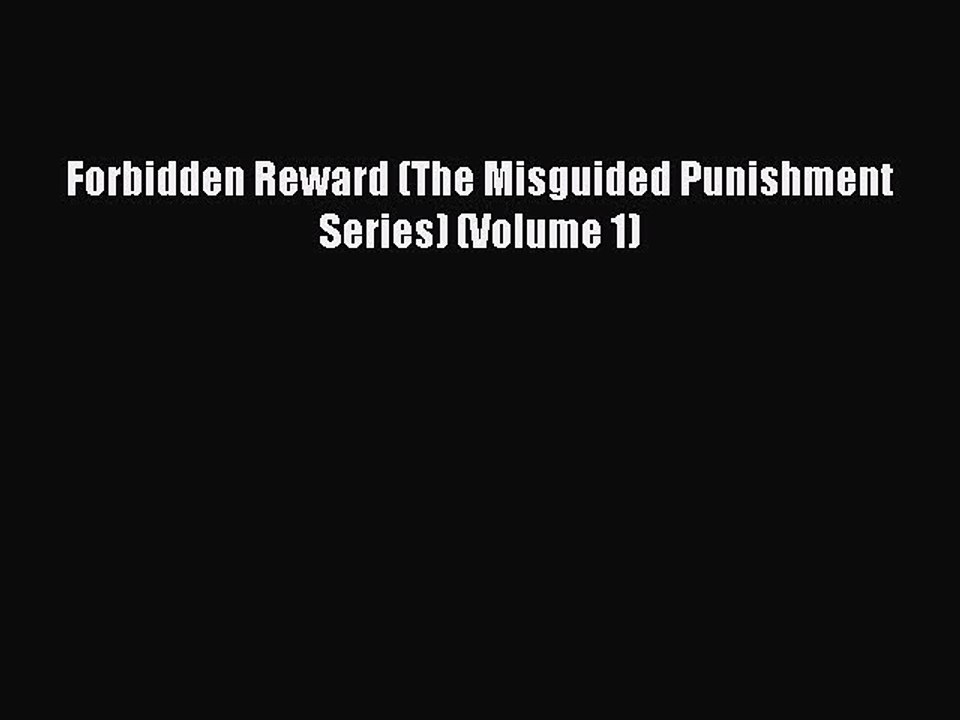 Download Forbidden Reward (The Misguided Punishment Series) (Volume 1)  Full EBook