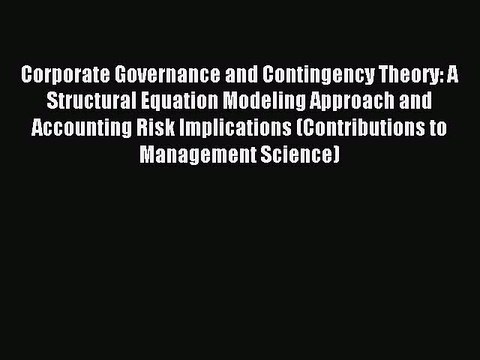 Read Corporate Governance and Contingency Theory: A Structural Equation Modeling Approach and