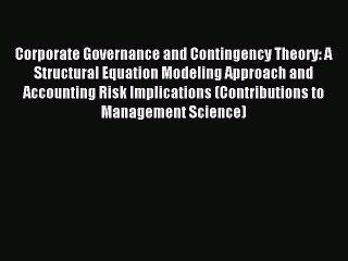 Read Corporate Governance and Contingency Theory: A Structural Equation Modeling Approach and