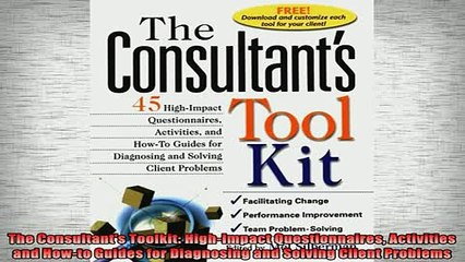 READ book  The Consultants Toolkit HighImpact Questionnaires Activities and Howto Guides for Free Online