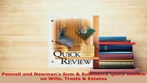 Download  Pennell and Newmans Sum  Substance Quick Review on Wills Trusts  Estates  EBook