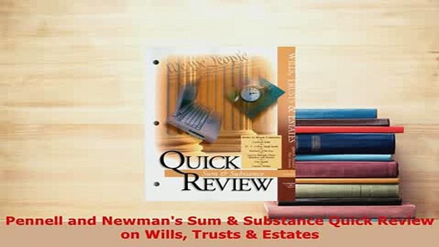 Download Pennell and Newmans Sum Substance Quick Review on Wills Trusts Estates EBook