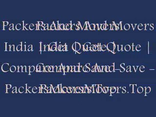 Packers and Movers India | Get Quotes | Compare And Save - PackersMoversTop