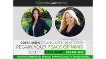 Experienced Domestic Violence Defense Lawyer in Orange County