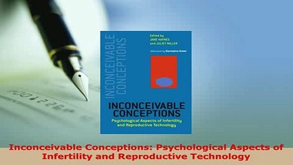 PDF  Inconceivable Conceptions Psychological Aspects of Infertility and Reproductive Read Online
