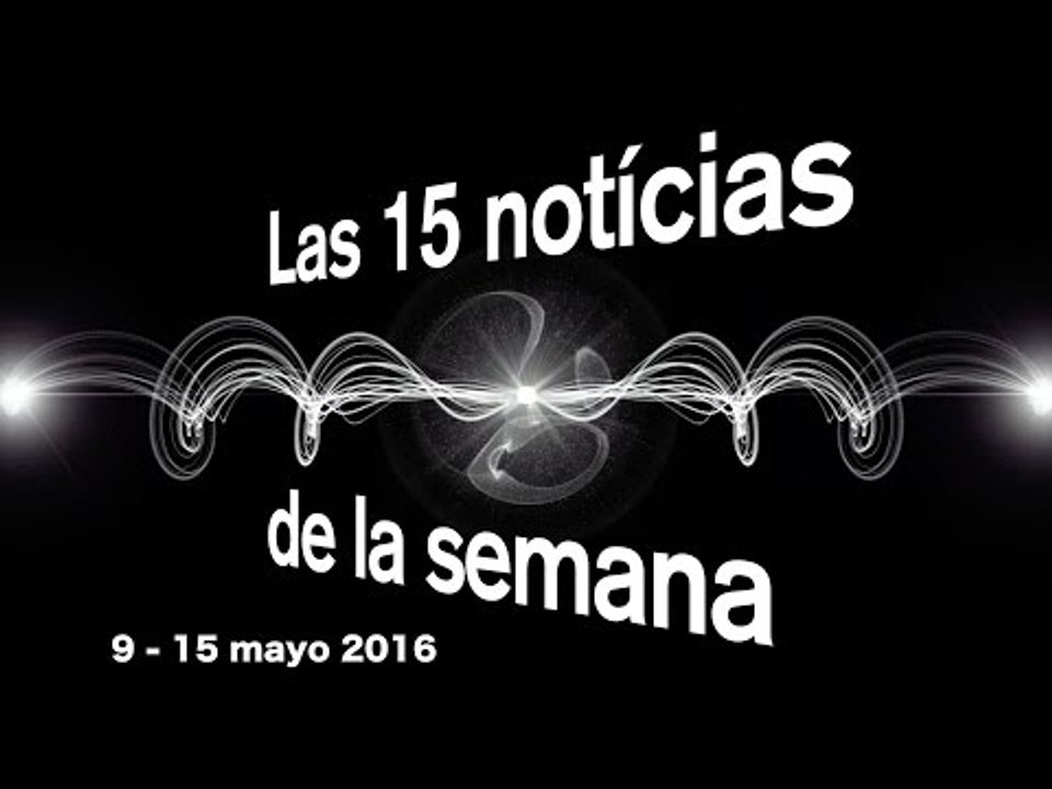 Las 15 notícias de la semana (9 - 15 Mayo abril) | Sensession