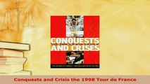 Download  Conquests and Crisis the 1998 Tour de France  Read Online