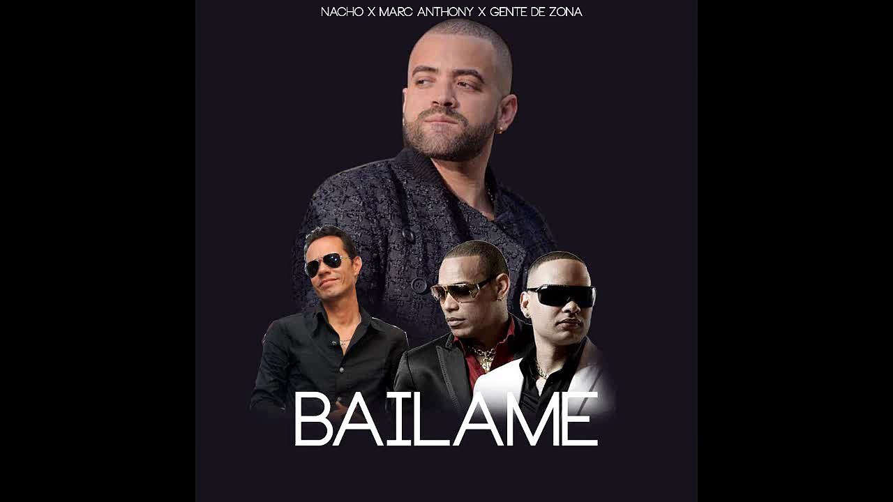 Nacho - Bailame Ft. Marc Anthony & Gente de Zona [C- Kike Joey]