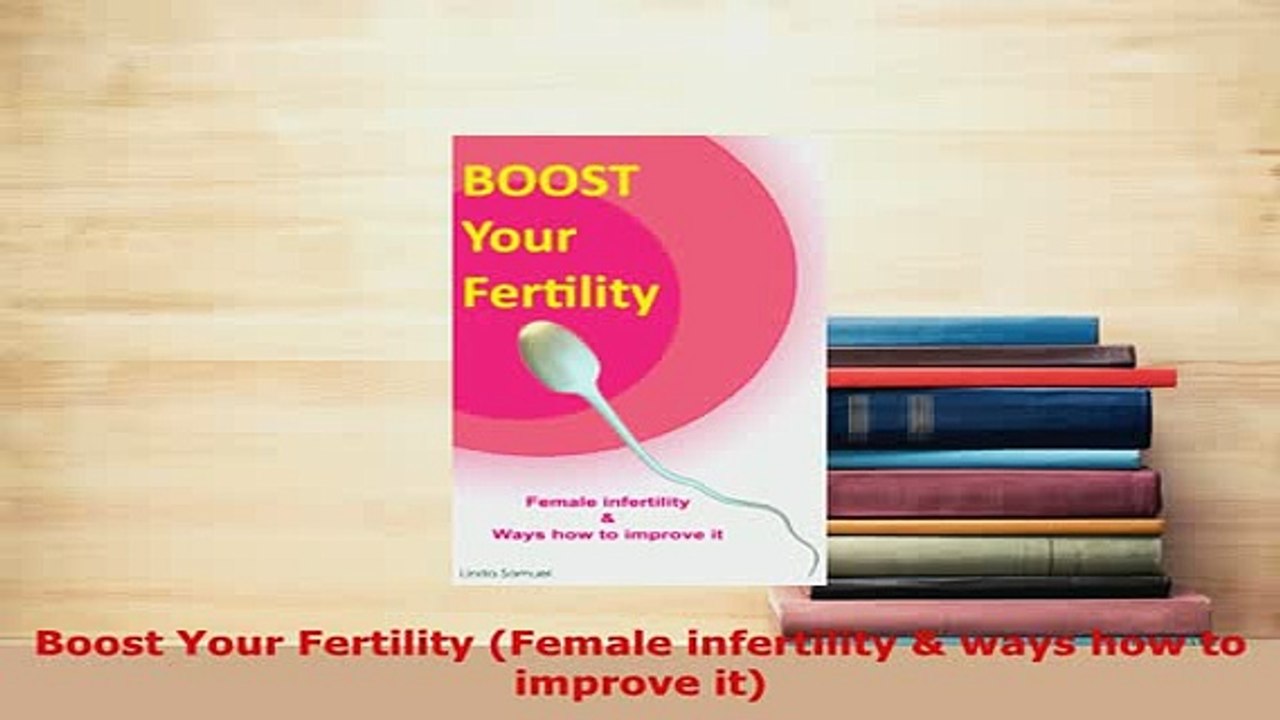 PDF  Boost Your Fertility Female infertility  ways how to improve it Read Full Ebook