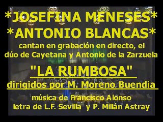 JOSEFINA MENESES y ANTONIO BLANCAS cantan el Dúo de La Zarzuela LA RUMBOSA