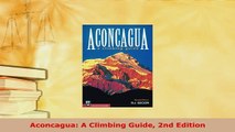 PDF  Aconcagua A Climbing Guide 2nd Edition Free Books