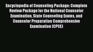 Read Encyclopedia of Counseling Package: Complete Review Package for the National Counselor