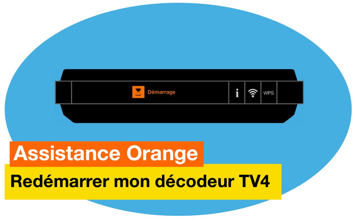 Assistance Orange - Je redémarre mon décodeur TV4 - Orange