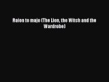 [PDF] Raion to majo (The Lion the Witch and the Wardrobe) [Read] Online