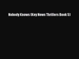 Download Nobody Knows (Key News Thrillers Book 5) PDF Online