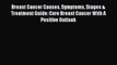Read Breast Cancer Causes Symptoms Stages & Treatment Guide: Cure Breast Cancer With A Positive