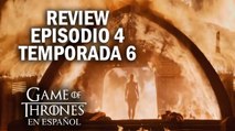 Game of Thrones Episodio 4 Temporada 6 (comentado) | Game of Thrones en español