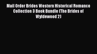 [PDF] Mail Order Brides Western Historical Romance Collection 3 Book Bundle (The Brides of