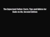 Read The Expectant Father: Facts Tips and Advice for Dads-to-Be Second Edition Ebook Free