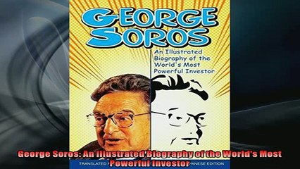 READ book  George Soros An Illustrated Biography of the Worlds Most Powerful Investor  FREE BOOOK ONLINE