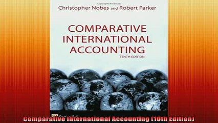 Free PDF Downlaod  Comparative International Accounting 10th Edition  FREE BOOOK ONLINE