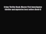 Read Crime Thriller Book: Master Fish Investigates (thriller and mysteries best sellers Book