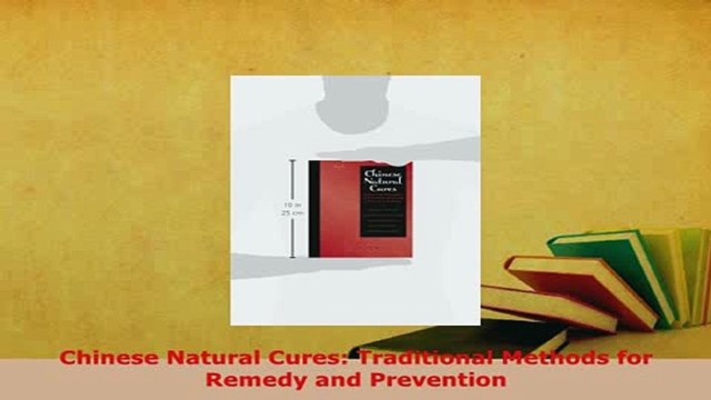 Download Chinese Natural Cures Traditional Methods for Remedy and Prevention EBook
