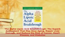 PDF  The Alpha Lipoic Acid Breakthrough The Superb Antioxidant That May Slow Aging Repair  Read Online
