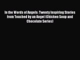 [PDF] In the Words of Angels: Twenty Inspiring Stories from Touched by an Angel (Chicken Soup