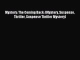 Read Mystery: The Coming Back: (Mystery Suspense Thriller Suspense Thriller Mystery) Ebook