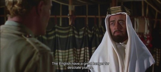 "The English have a great hunger for desolate places" - Lawrence of Arabia