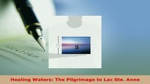 PDF  Healing Waters The Pilgrimage to Lac Ste Anne Free Books