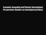 Read Economic Inequality and Poverty: International Perspectives (Studies on Contemporary China)