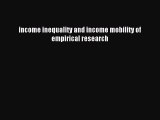 Read income inequality and income mobility of empirical research Ebook Free