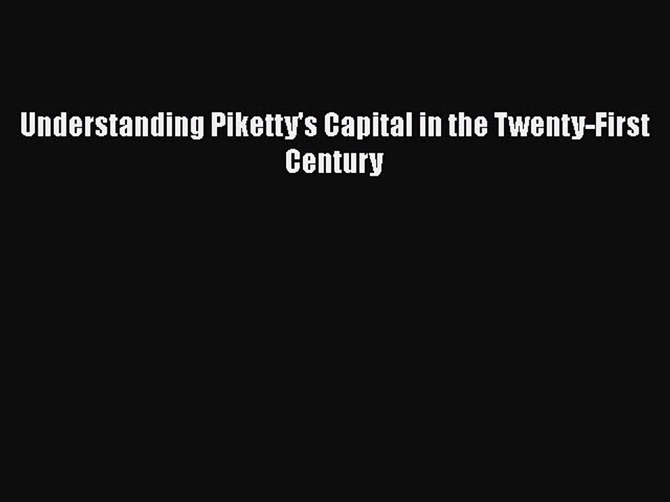 Download Understanding Piketty's Capital in the Twenty-First Century PDF Online