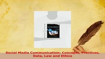 PDF  Social Media Communication Concepts Practices Data Law and Ethics Read Online