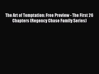 Read The Art of Temptation: Free Preview - The First 26 Chapters (Regency Chase Family Series)